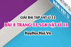 Giải bài 8 trang 33 SGK Vật lí 11